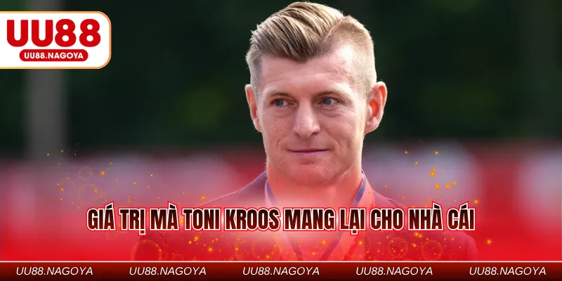 Giá trị mà Toni Kroos mang lại cho nhà cái