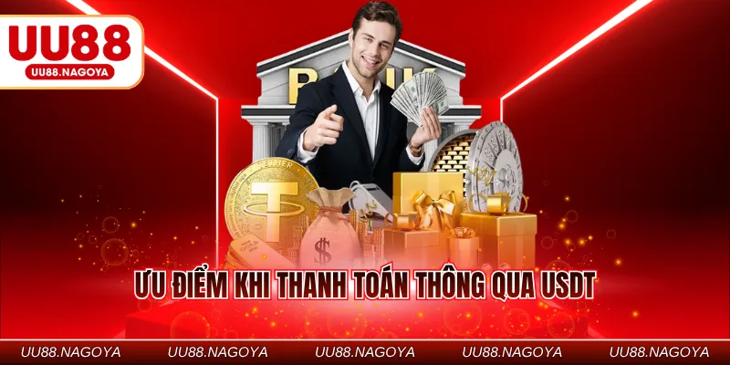 Ưu điểm khi thanh toán thông qua USDT